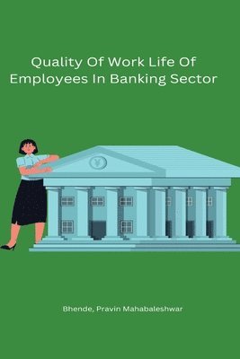 bokomslag Quality Of Work Life Of Employees In Banking Sector
