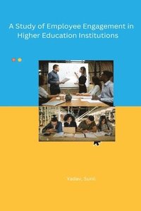 bokomslag A Study of Employee Engagement in Higher Education Institutions