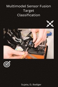 bokomslag Multimodel Sensor Fusion Target Classification