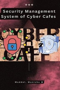 bokomslag Security Management System of Cyber Cafes