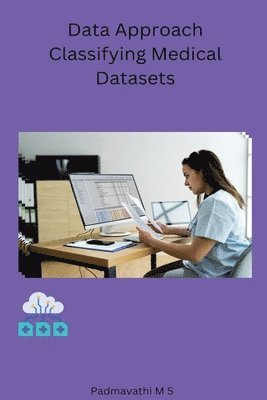 Data Approach Classifying Medical Datasets 1