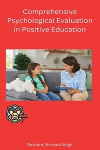 bokomslag Comprehensive Psychological Evaluation in Positive Education