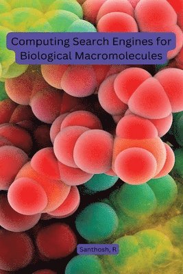 Computing Search Engines for Biological Macromolecules 1