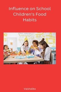bokomslag Influence on School Children's Food Habits