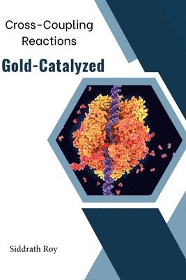 bokomslag Cross-Coupling Reactions Catalyzed by Gold