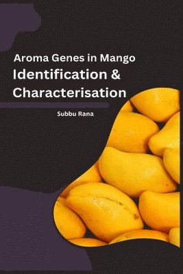 Aroma Genes in Mango Identification & Characterisation 1