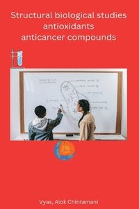 bokomslag Structural biological studies antioxidants anticancer compounds