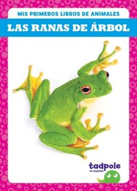 bokomslag Las Ranas de Árbol (Tree Frogs)