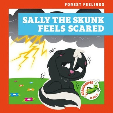 bokomslag Sally the Skunk Feels Scared