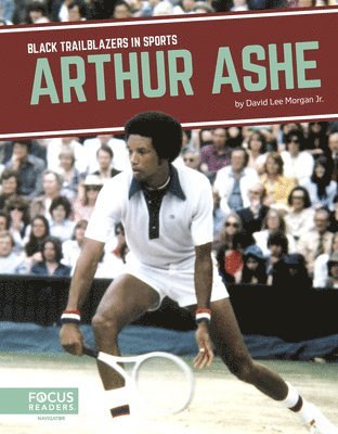 David Lee Morgan Jr. - Arthur Ashe, Inbunden