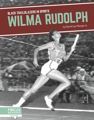 David Lee Morgan Jr. - Wilma Rudolph, Inbunden