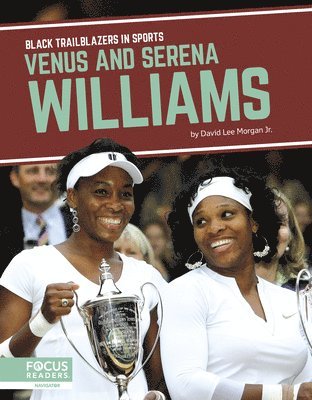 David Lee Morgan Jr. - Venus and Serena Williams, Inbunden
