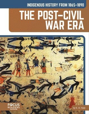 bokomslag Indigenous History From 1865â¿¿1890: The Postâ¿¿Civil War Era