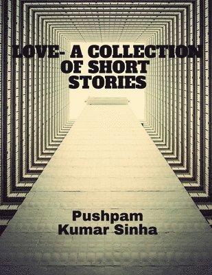 Love- A Collection of Short Stories 1