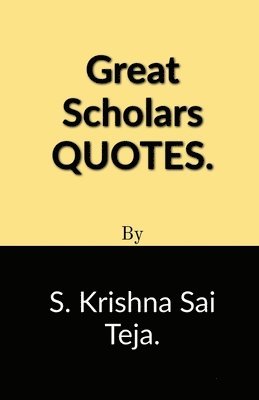 S Krishna - Great Scholars Quotes, Häftad