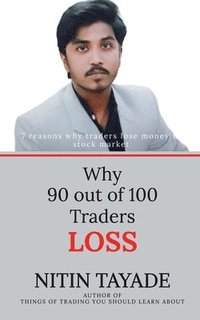 bokomslag Why 90 out of 100 Traders Lose