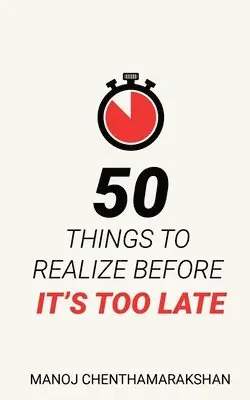 Manoj Chenthamarakshan - 50 Things to Realize Before it's Too Late, Häftad. Tillgänglighet: Lägg i varukorg