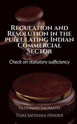 bokomslag Regulation and Resolution in the pullulating Indian Commercial Sector