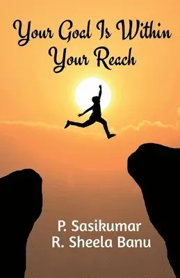 P Sasikumar - Your Goal Is Within Your Reach, Häftad. Tillgänglighet: Lägg i varukorg