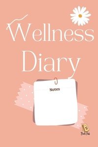 bokomslag Wellness Diary: Self-Love, Self-Care, well-being, Motivational Journal for teachers and students