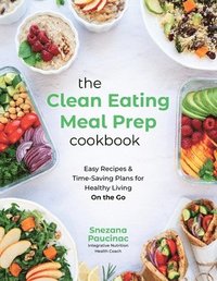bokomslag The Clean Eating Meal Prep Cookbook