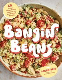 bokomslag Bangin' Beans: 60 Vibrant Vegan Meals Powered by Plant-Based Protein