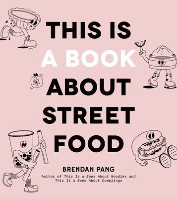 bokomslag This Is a Book about Street Food