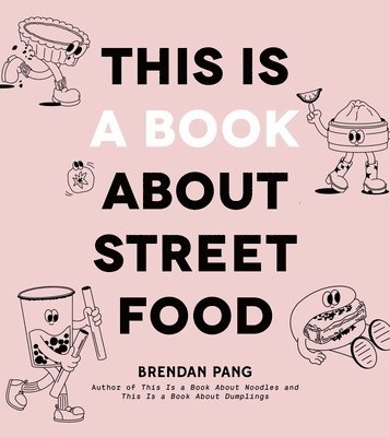 bokomslag This Is a Book About Street Food
