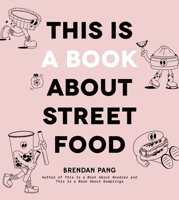 bokomslag This Is a Book About Street Food