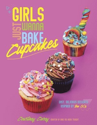 bokomslag Girls Just Wanna Bake Cupcakes