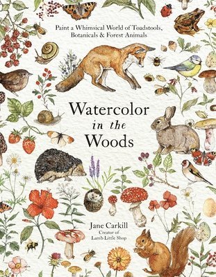 Jane Carkill - Watercolor in the Woods, Häftad
