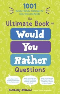 bokomslag The Ultimate Book of Would You Rather Questions