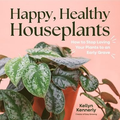 bokomslag Happy, Healthy Houseplants