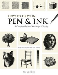 bokomslag How to Draw in Pen & Ink: A Complete Guide to Sketching and Shading