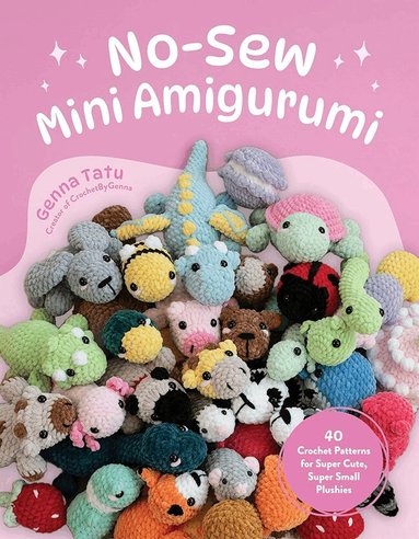 Genna Tatu - No-Sew Mini Amigurumi, Häftad