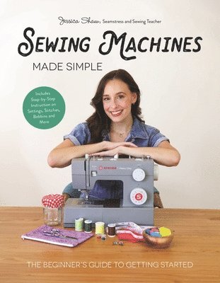 bokomslag Sewing Machines Made Simple: The Beginner's Guide to Getting Started