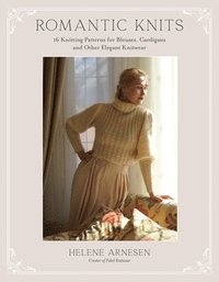 bokomslag Romantic Knits: 16 Knitting Patterns for Blouses, Cardigans and Other Elegant Knitwear
