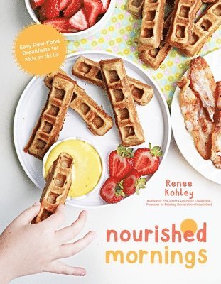 bokomslag Nourished Mornings: Easy Real-Food Breakfasts for Kids on the Go