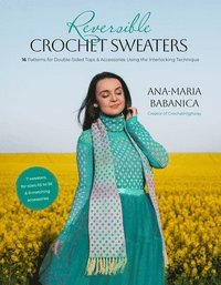 bokomslag Reversible Crochet Sweaters: 16 Patterns for Double-Sided Tops & Accessories Using the Interlocking Technique