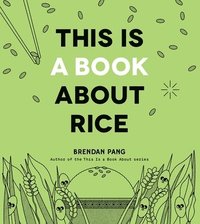 bokomslag This Is a Book about Rice