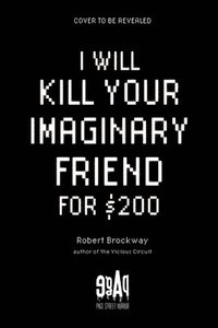 bokomslag I Will Kill Your Imaginary Friend for $200