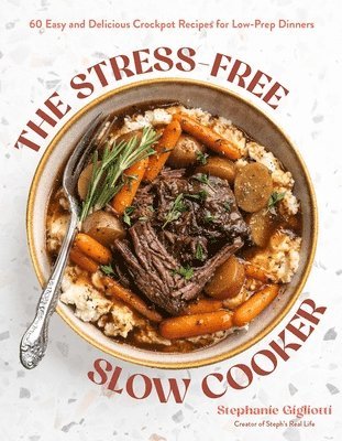 Stephanie Gigliotti - Stress-Free Slow Cooker, Häftad