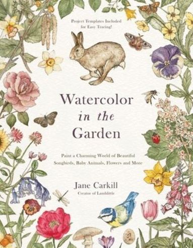 Jane Carkill - Watercolor in the Garden, Häftad