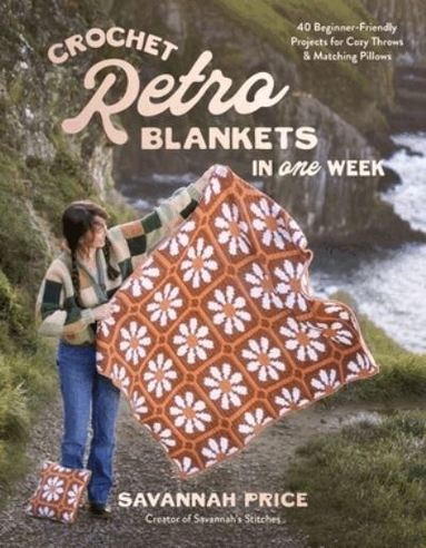 Savannah Price - Crochet Retro Blankets in One Week, Häftad