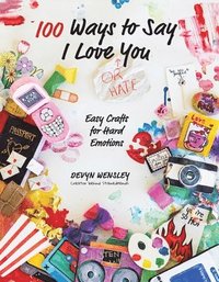 bokomslag 100 Ways to Say I Love (or Hate) You
