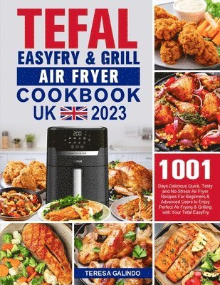 Tefal EasyFry & Grill Air Fryer UK Cookbook 2023 1