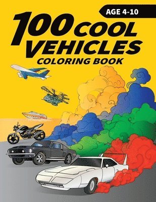 100 Cool Vehicles Coloring Book for Kids 1