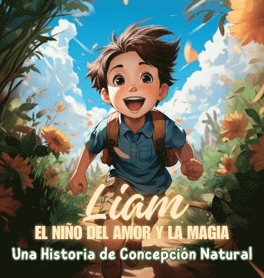Karla G E, Karla G. E. - Liam, el Niño del Amor y la Magia, Inbunden