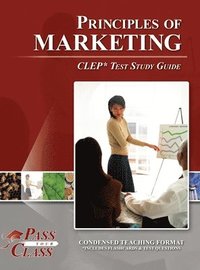 bokomslag Principles of Marketing CLEP Test Study Guide