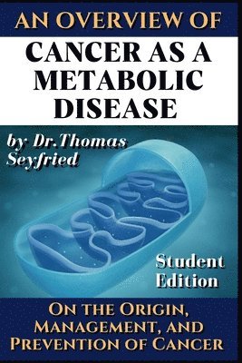 Thomas Seyfried, Dr. Thomas Seyfried, Johannes Rockermeier - Cancer as a metabolic disease. An overview., Häftad